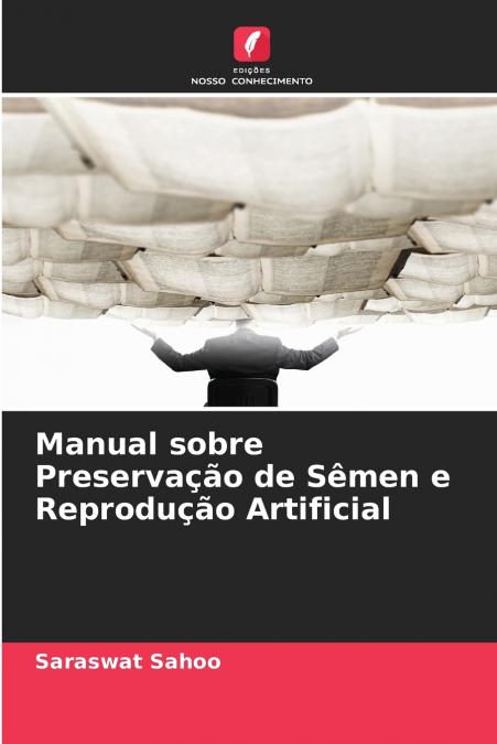 Manual sobre Preservação de Sêmen e Reprodução Artificial