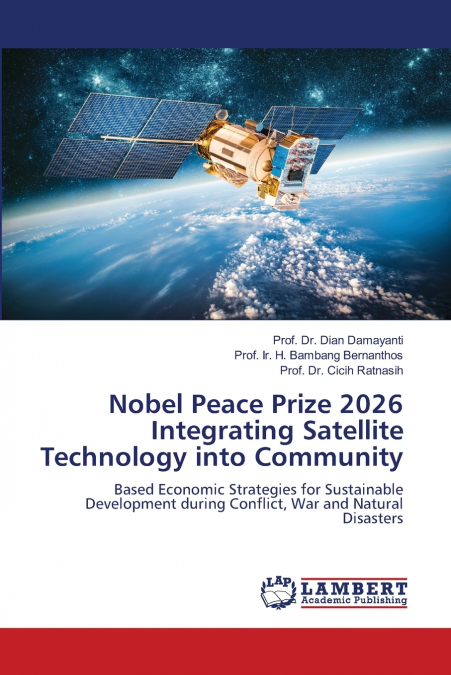 Nobel Peace Prize 2026 Integrating Satellite Technology into Community