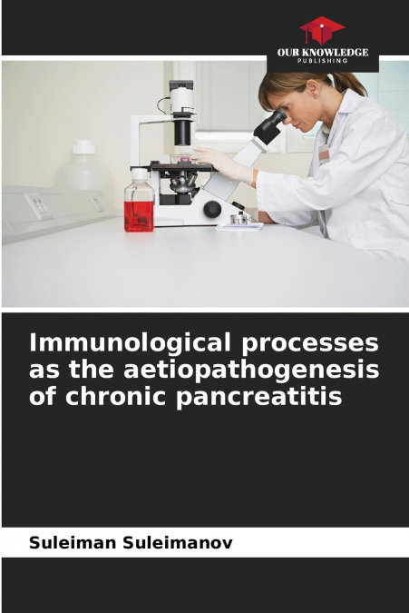 Immunological processes as the aetiopathogenesis of chronic pancreatitis