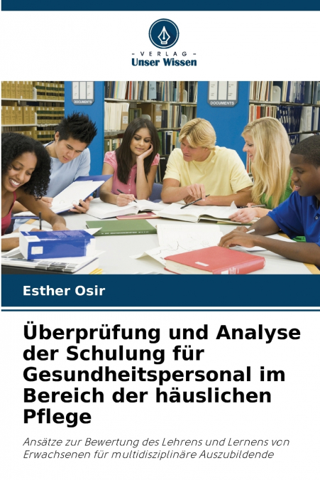 Überprüfung und Analyse der Schulung für Gesundheitspersonal im Bereich der häuslichen Pflege
