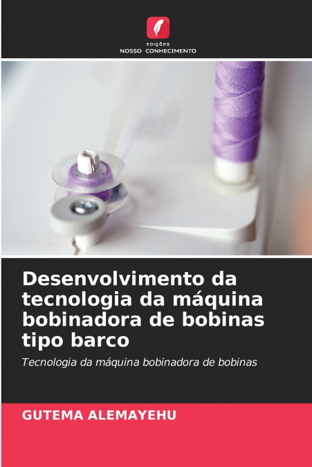 Desenvolvimento da tecnologia da máquina bobinadora de bobinas tipo barco