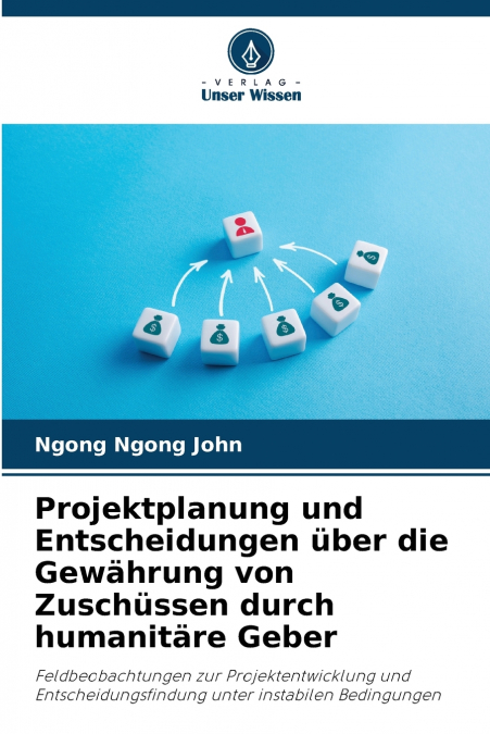Projektplanung und Entscheidungen über die Gewährung von Zuschüssen durch humanitäre Geber