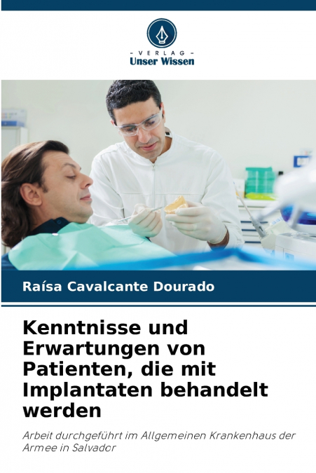 Kenntnisse und Erwartungen von Patienten, die mit Implantaten behandelt werden