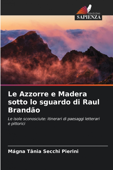 Le Azzorre e Madera sotto lo sguardo di Raul Brandão