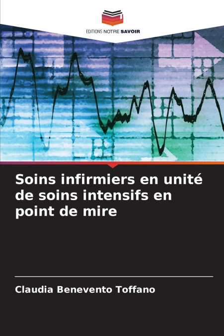 Soins infirmiers en unité de soins intensifs en point de mire
