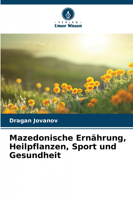 Mazedonische Ernährung, Heilpflanzen, Sport und Gesundheit