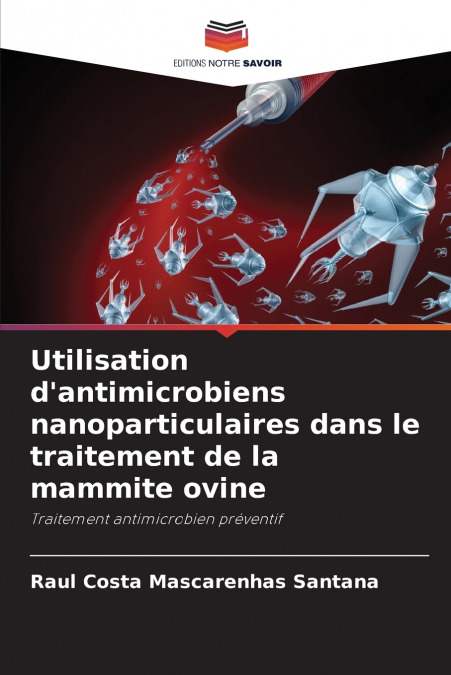 Utilisation d’antimicrobiens nanoparticulaires dans le traitement de la mammite ovine