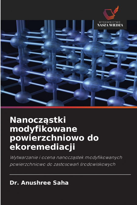 Nanocząstki modyfikowane powierzchniowo do ekoremediacji