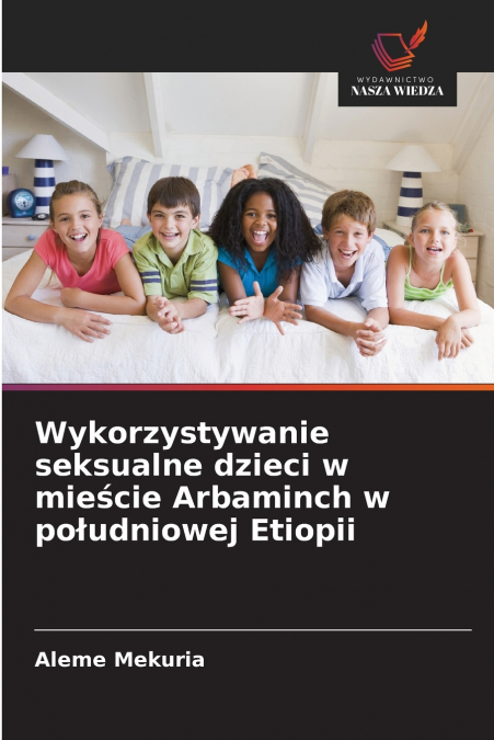 Wykorzystywanie seksualne dzieci w mieście Arbaminch w południowej Etiopii