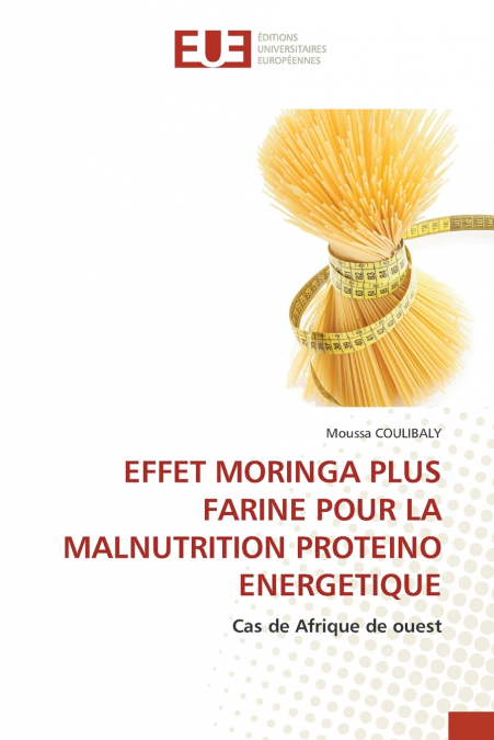 EFFET MORINGA PLUS FARINE POUR LA MALNUTRITION PROTEINO ENERGETIQUE