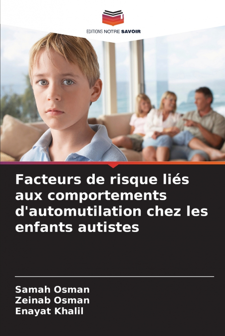 Facteurs de risque liés aux comportements d’automutilation chez les enfants autistes