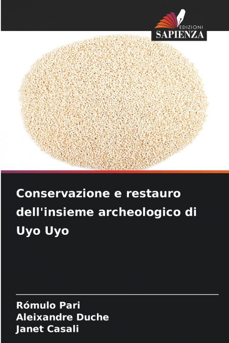 Conservazione e restauro dell’insieme archeologico di Uyo Uyo