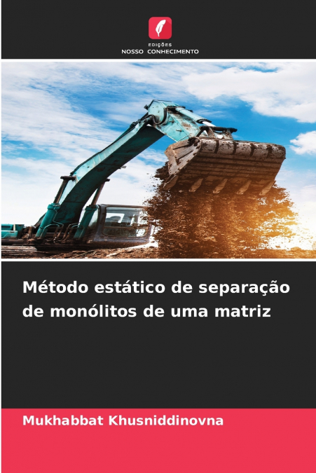 Método estático de separação de monólitos de uma matriz