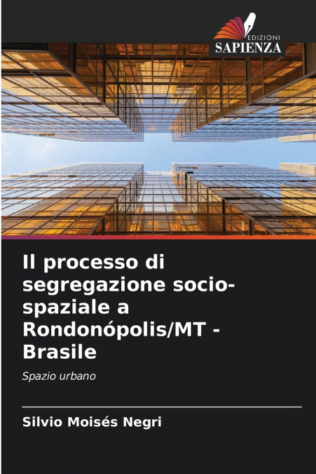 Il processo di segregazione socio-spaziale a Rondonópolis/MT - Brasile