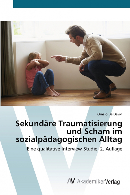 Sekundäre Traumatisierung und Scham im sozialpädagogischen Alltag