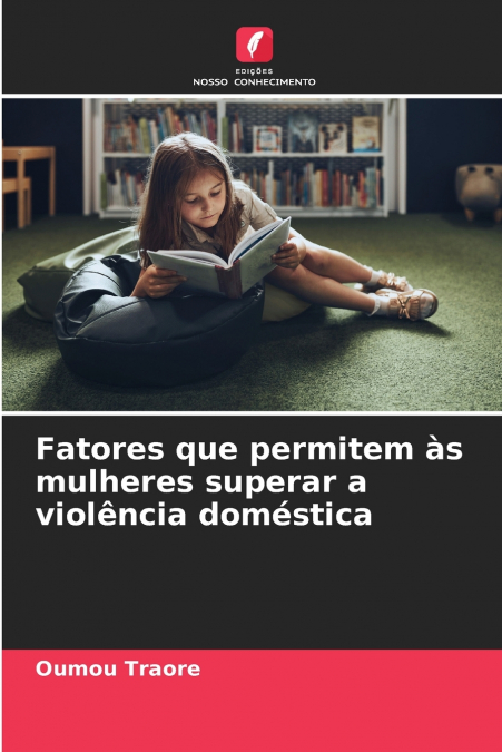 Fatores que permitem às mulheres superar a violência doméstica