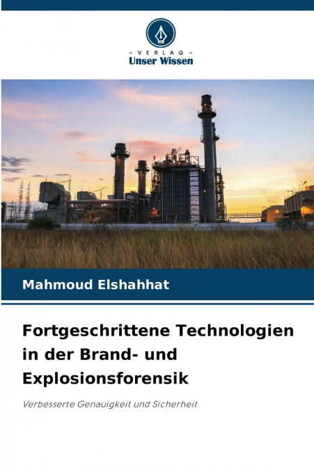 Fortgeschrittene Technologien in der Brand- und Explosionsforensik