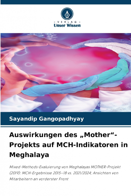 Auswirkungen des „Mother'-Projekts auf MCH-Indikatoren in Meghalaya