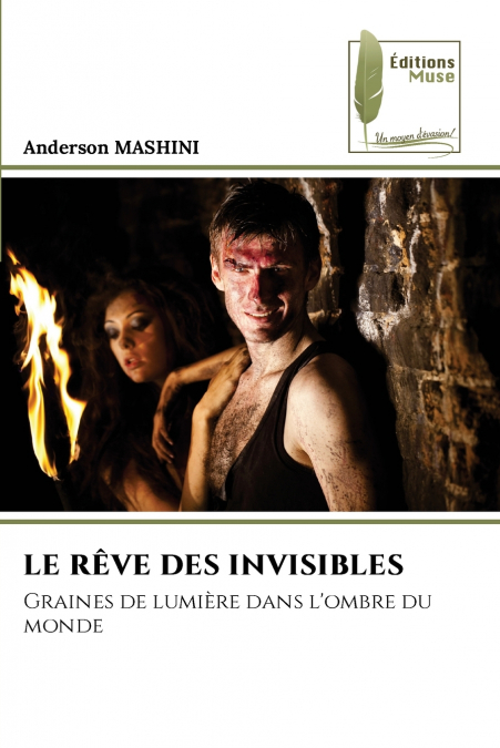 LE RÊVE DES INVISIBLES