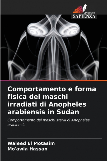 Comportamento e forma fisica dei maschi irradiati di Anopheles arabiensis in Sudan