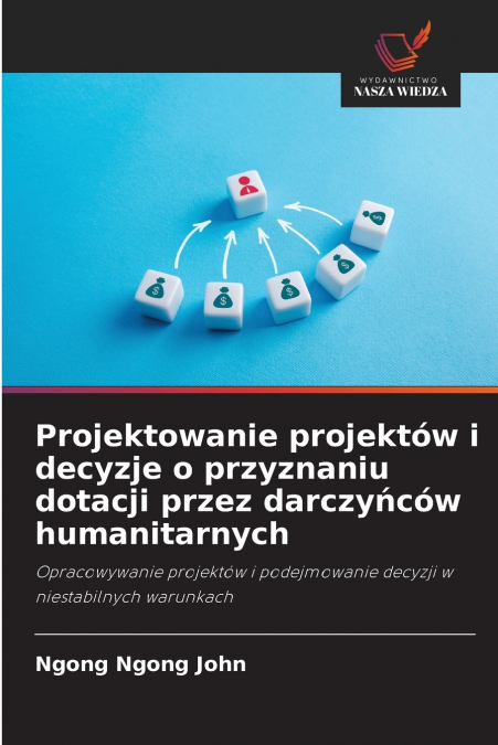 Projektowanie projektów i decyzje o przyznaniu dotacji przez darczyńców humanitarnych