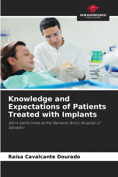 Knowledge and Expectations of Patients Treated with Implants