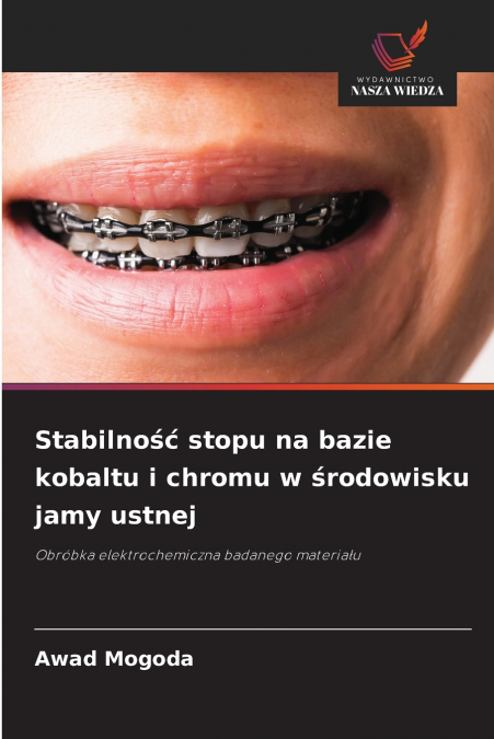 Stabilność stopu na bazie kobaltu i chromu w środowisku jamy ustnej