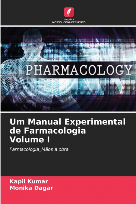 Um Manual Experimental de Farmacologia Volume I