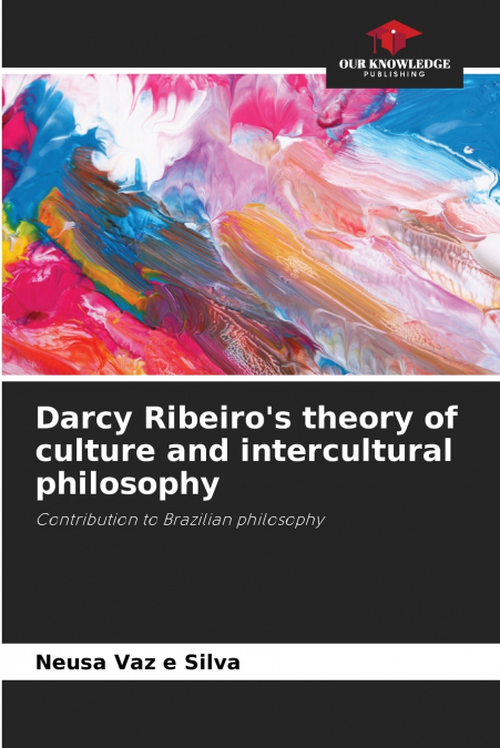 Darcy Ribeiro’s theory of culture and intercultural philosophy