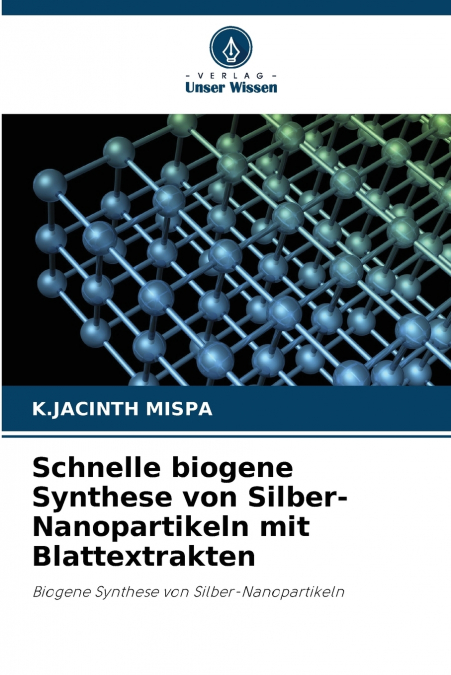 Schnelle biogene Synthese von Silber-Nanopartikeln mit Blattextrakten