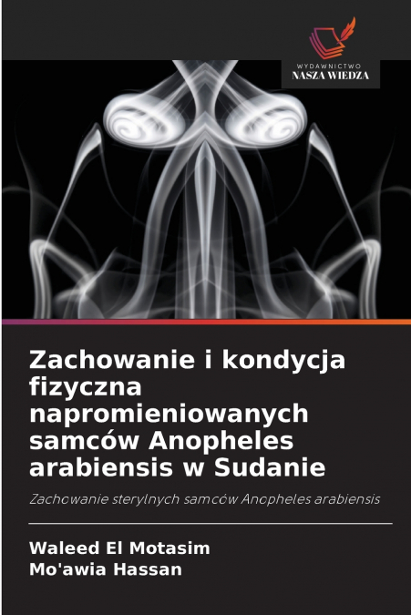 Zachowanie i kondycja fizyczna napromieniowanych samców Anopheles arabiensis w Sudanie