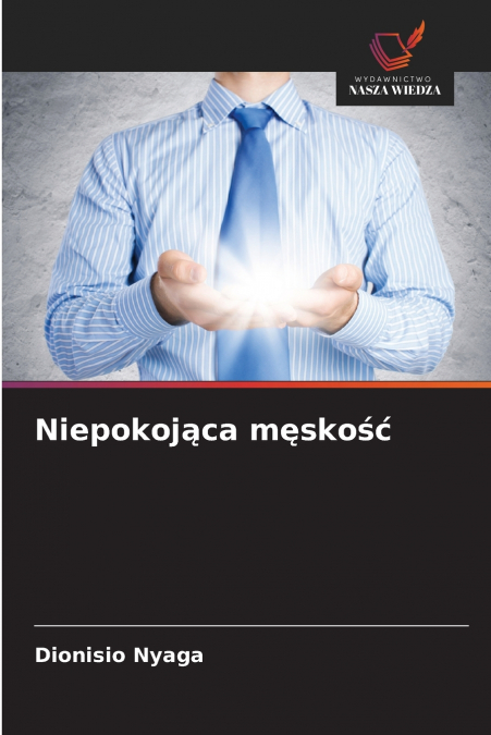 Niepokojąca męskość