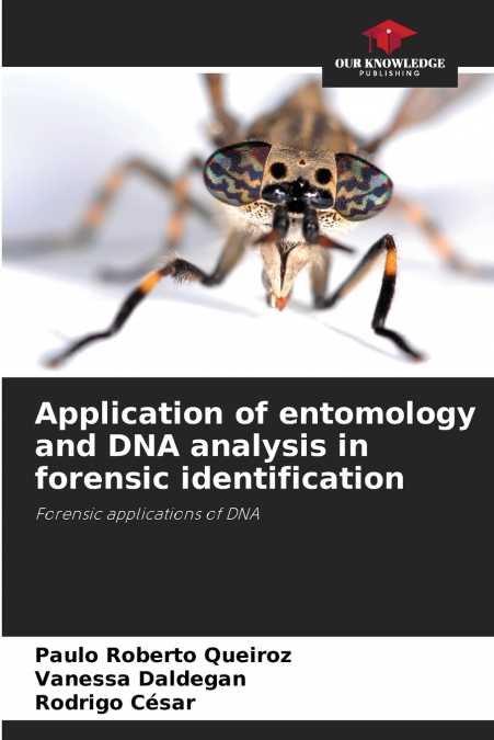 Application of entomology and DNA analysis in forensic identification
