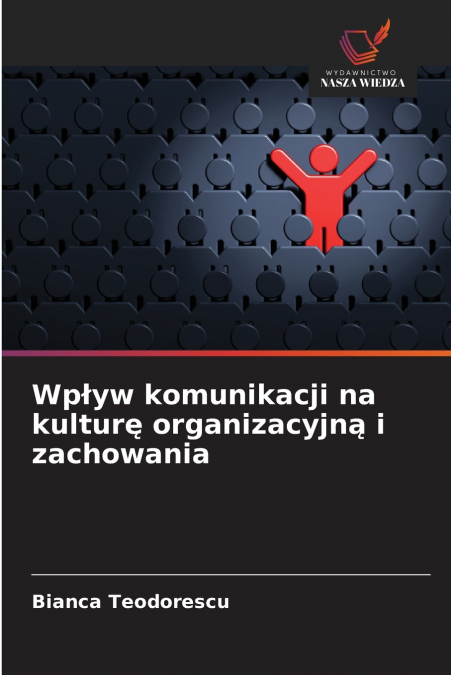 Wpływ komunikacji na kulturę organizacyjną i zachowania