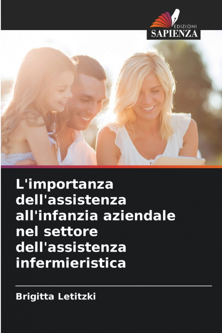 L’importanza dell’assistenza all’infanzia aziendale nel settore dell’assistenza infermieristica