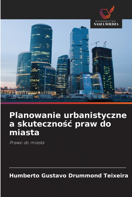 Planowanie urbanistyczne a skuteczność praw do miasta