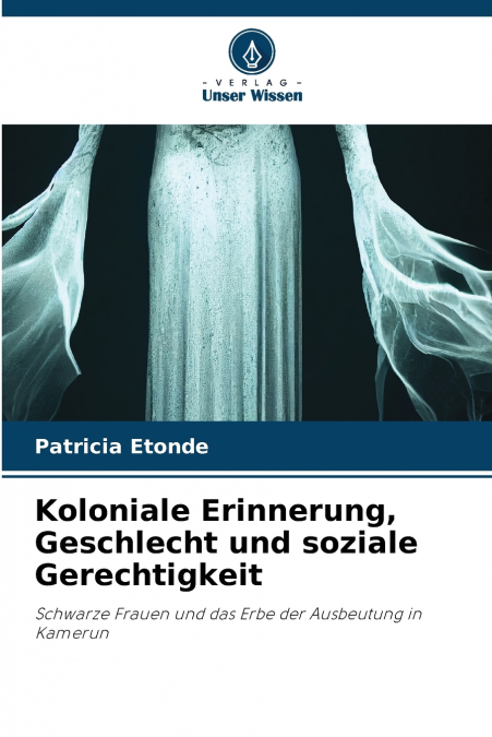 Koloniale Erinnerung, Geschlecht und soziale Gerechtigkeit