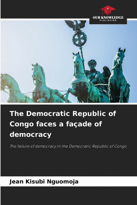 The Democratic Republic of Congo faces a façade of democracy