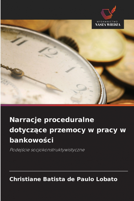Narracje proceduralne dotyczące przemocy w pracy w bankowości