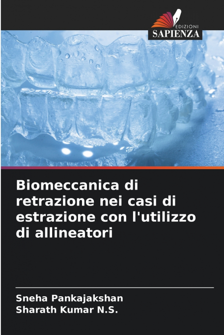 Biomeccanica di retrazione nei casi di estrazione con l’utilizzo di allineatori