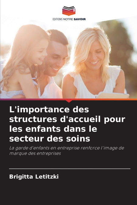 L’importance des structures d’accueil pour les enfants dans le secteur des soins