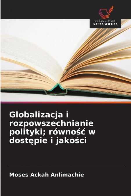 Globalizacja i rozpowszechnianie polityki; równość w dostępie i jakości