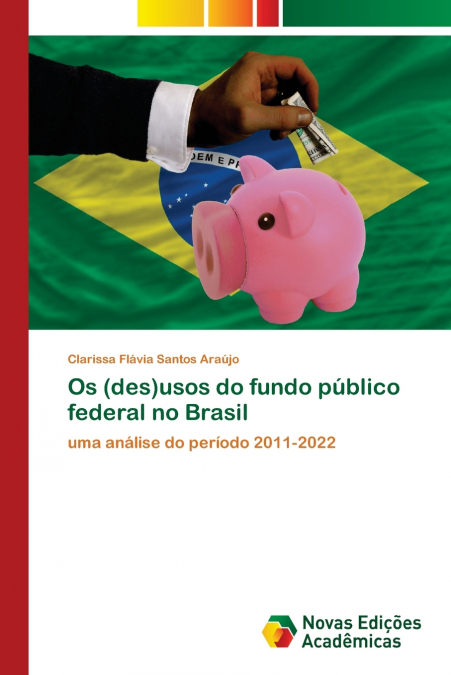 Os (des)usos do fundo público federal no Brasil