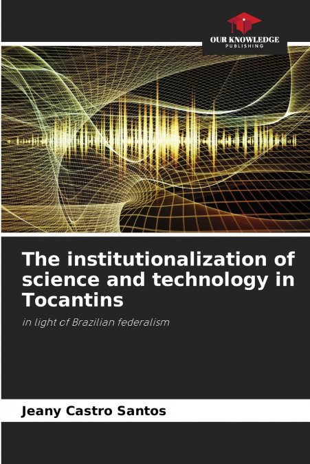 The institutionalization of science and technology in Tocantins