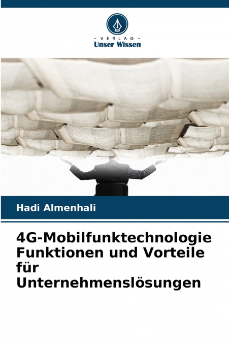 4G-Mobilfunktechnologie Funktionen und Vorteile für Unternehmenslösungen