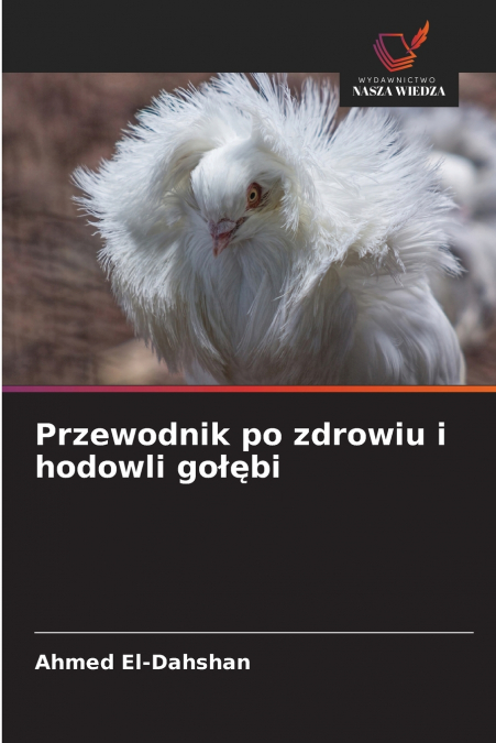 Przewodnik po zdrowiu i hodowli gołębi
