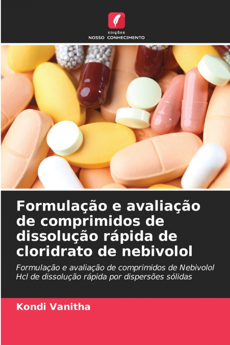 Formulação e avaliação de comprimidos de dissolução rápida de cloridrato de nebivolol