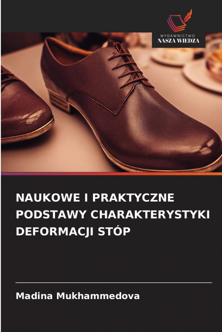 NAUKOWE I PRAKTYCZNE PODSTAWY CHARAKTERYSTYKI DEFORMACJI STÓP