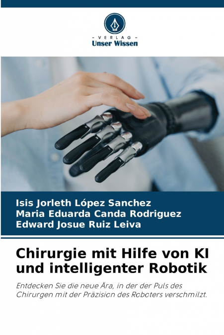 Chirurgie mit Hilfe von KI und intelligenter Robotik