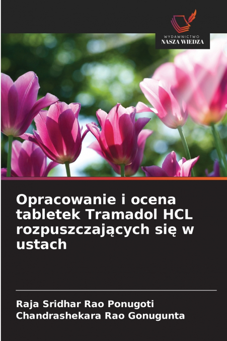 Opracowanie i ocena tabletek Tramadol HCL rozpuszczających się w ustach